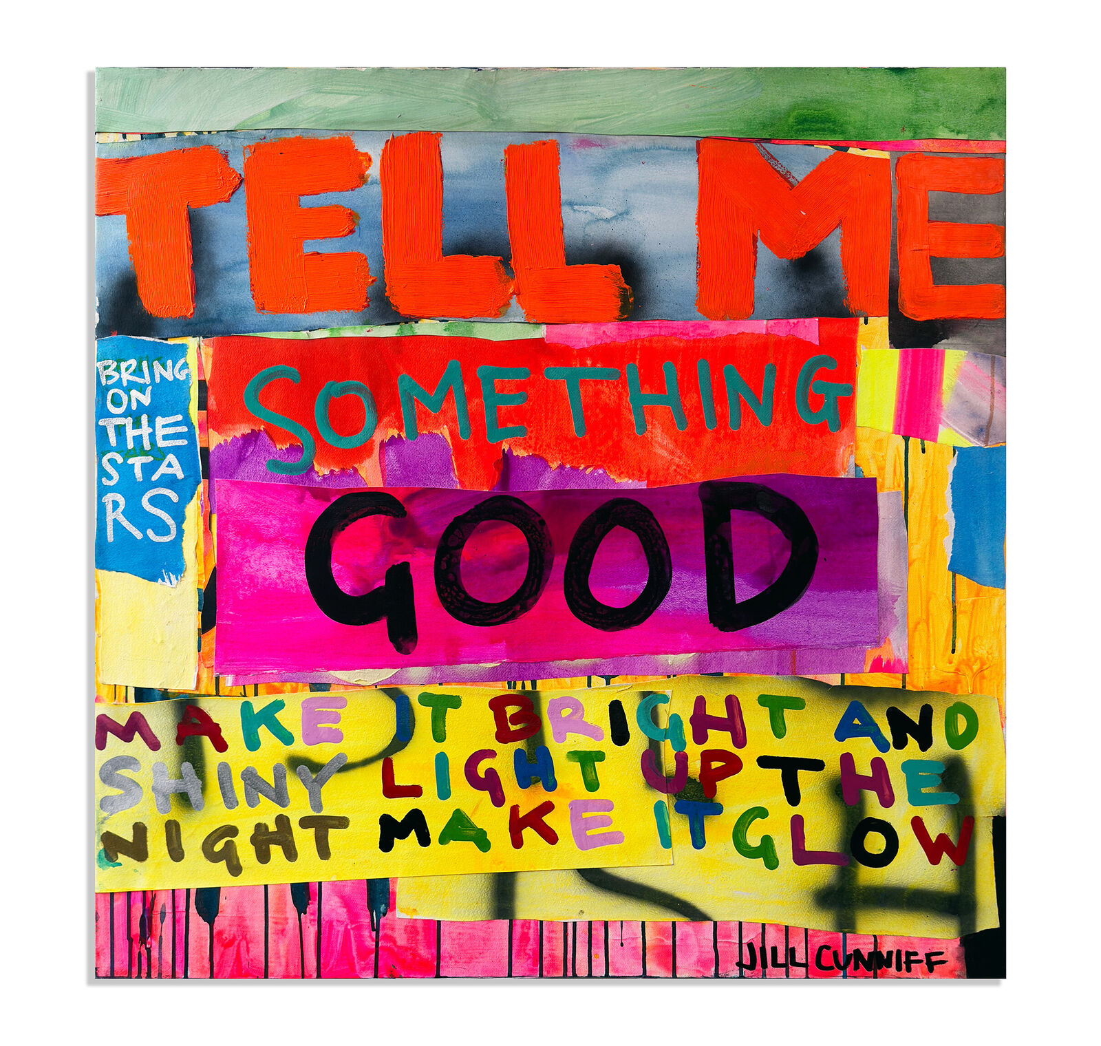 A painting with the words tell me something good on it.