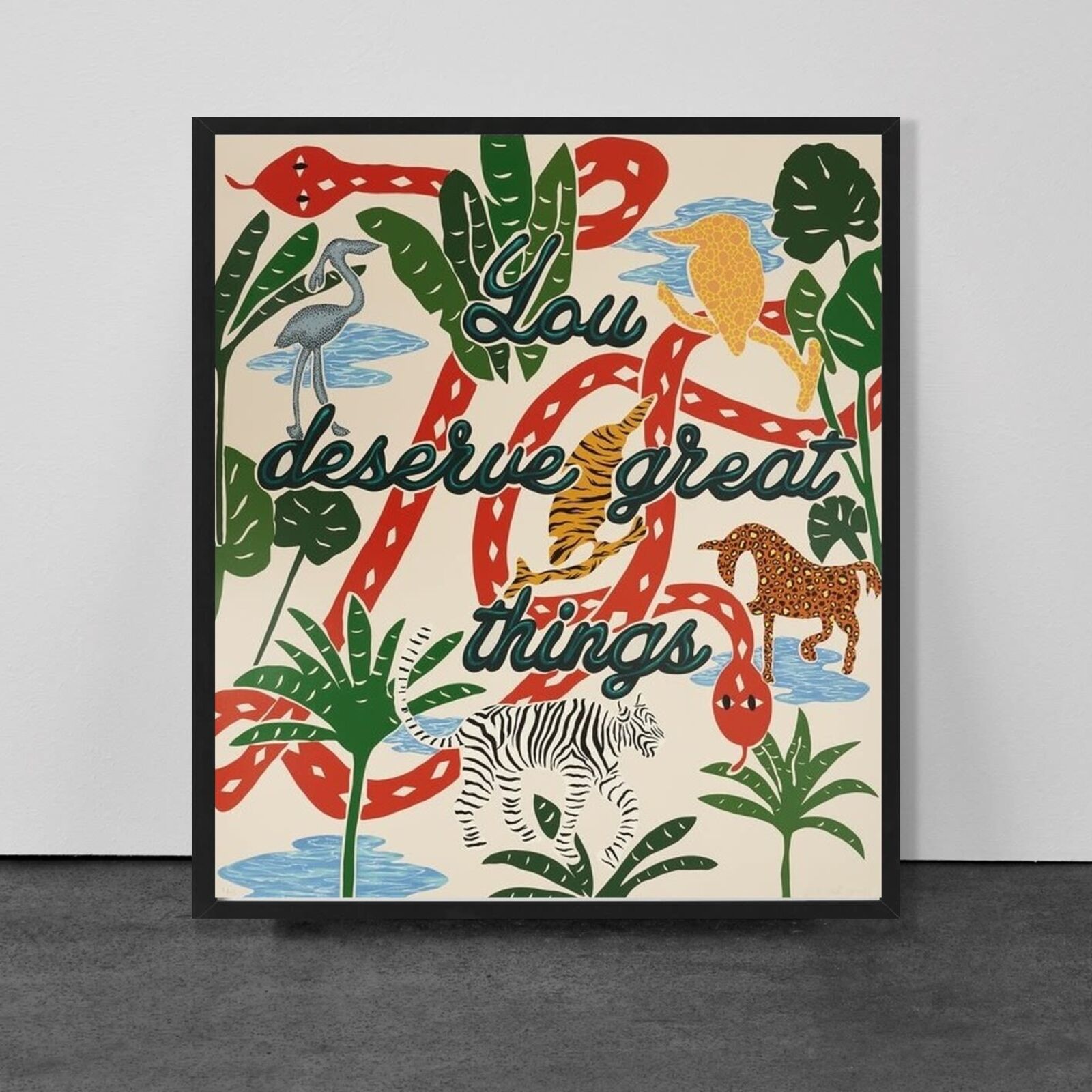 A poster with the words you deserve great things on it.