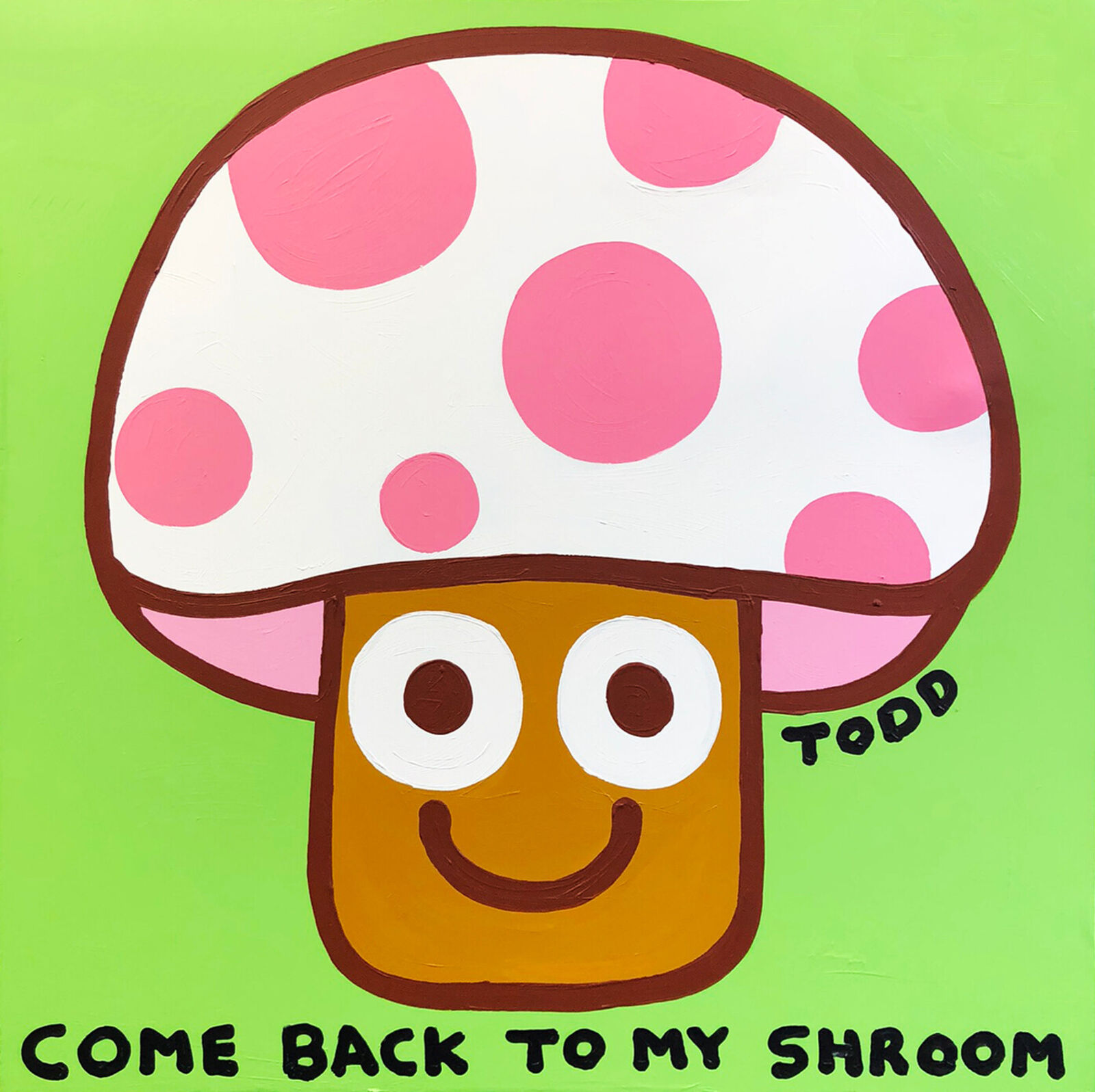 Come Back To My Shroom (large original painting on canvas) by Todd Goldman, null